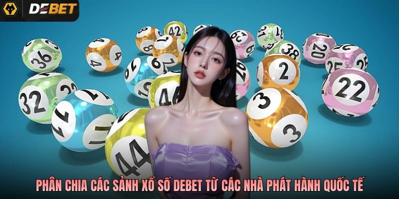 Phân chia các sảnh xổ số Debet từ các nhà phát hành quốc tế